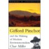 Gifford Pinchot and the Making of Modern Environmentalism