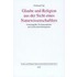 Glaube und Religion aus Sicht eines Naturwissenschaftlers