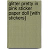 Glitter Pretty in Pink Sticker Paper Doll [With Stickers] door Robbie Stillerman