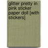 Glitter Pretty in Pink Sticker Paper Doll [With Stickers] by Robbie Stillerman