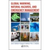 Global Warming, Natural Hazards, and Emergency Management door Jane A. Bullock