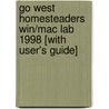 Go West Homesteaders Win/Mac Lab 1998 [With User's Guide] door Onbekend