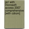 Go! With Microsoft Access 2007 Comprehensive [with Cdrom] door Susan Dozier