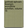 Gotthold Ephraim Lessing's Smmtliche Schriften, Volume 15 by Karl Lachmann