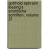 Gotthold Ephraim Lessing's Smmtliche Schriften, Volume 21 door Karl Lachmann