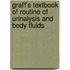 Graff's Textbook Of Routine Of Urinalysis And Body Fluids