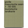Große Masurische Seen 1 : 50 000. Touristische Landkarte door Onbekend