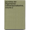 Grundriss Der Allgemeinen Volkswirtschaftslehre, Volume 2 door Gustav Von Schmoller