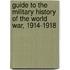 Guide to the Military History of the World War, 1914-1918