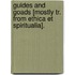 Guides And Goads [Mostly Tr. From Ethica Et Spiritualia].
