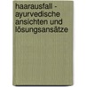 Haarausfall - Ayurvedische Ansichten und Lösungsansätze by Balvinder Sidhu