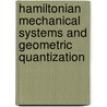 Hamiltonian Mechanical Systems And Geometric Quantization door Mircea Puta