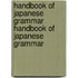 Handbook of Japanese Grammar Handbook of Japanese Grammar