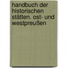 Handbuch der historischen Stätten. Ost- und Westpreußen door Onbekend
