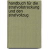 Handbuch für die Strafvollstreckung und den Strafvollzug by Ulrich Kamann