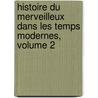 Histoire Du Merveilleux Dans Les Temps Modernes, Volume 2 door Louis Figuier