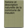 Histoire Et Description Naturelle de La Commune de Meudon door Louis Eugne Robert