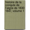 Histoire de La Conqute de L'Algrie de 1830 1847, Volume 1 door P.E. De Mont-Rond