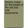 Historic Notes On The Books Of The Old And New Testaments door Samuel Sharpe