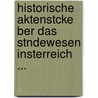 Historische Aktenstcke Ber Das Stndewesen Insterreich ... by Unknown