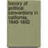 History Of Political Conventions In California, 1849-1892