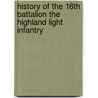 History Of The 16th Battalion The Highland Light Infantry by Thomas Chalmers