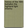 History Of The 16th Battalion The Highland Light Infantry door Thomas Chalmers