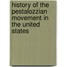 History Of The Pestalozzian Movement In The United States door Onbekend