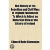 History Of The Rebellion And Civil Wars In England (V. 8) door Edward Hyde of Clarendon