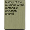 History of the Missions of the Methodist Episcopal Church door William Peter Strickland