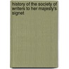 History of the Society of Writers to Her Majesty's Signet by Society Of Writ