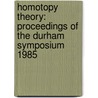 Homotopy Theory: Proceedings Of The Durham Symposium 1985 door Onbekend