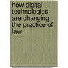 How Digital Technologies Are Changing The Practice Of Law door Shulamit Almog