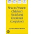 How To Promote Children's Social And Emotional Competence