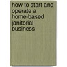 How To Start And Operate A Home-Based Janitorial Business door Carla Anderson