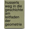 Husserls Weg in die Geschichte am Leitfaden der Geometrie door Professor Jacques Derrida