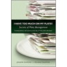 I Have Too Much on My Plate!! Secrets of Plate Management door Richard Diamond