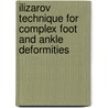 Ilizarov Technique for Complex Foot and Ankle Deformities door Jason H. Calhoun