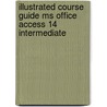 Illustrated Course Guide Ms Office Access 14 Intermediate door Lisa Friedrichsen