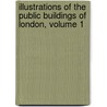 Illustrations of the Public Buildings of London, Volume 1 door William Henry Leeds
