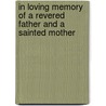 In Loving Memory of a Revered Father and a Sainted Mother by James A. Searight