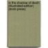 In The Shadow Of Death (Illustrated Edition) (Dodo Press)