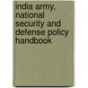 India Army, National Security and Defense Policy Handbook door Onbekend