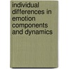 Individual Differences In Emotion Components And Dynamics by Peter Kuppens