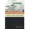 Innovation and Technology Adoption in Health Care Markets door Tomas Philipson