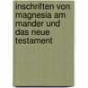 Inschriften Von Magnesia Am Mander Und Das Neue Testament door Gottfried Thieme