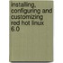 Installing, Configuring And Customizing Red Hot Linux 6.0