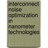Interconnect Noise Optimization in Nanometer Technologies door Mohamed Elgamel