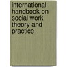International Handbook on Social Work Theory and Practice door Onbekend