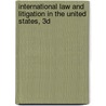 International Law and Litigation in the United States, 3D door Jordan J. Paust